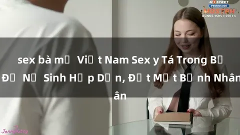 sex bà mẹ Việt Nam Sex y Tá Trong Bộ Đồ Nữ Sinh Hấp Dẫn, Đốt Mắt Bệnh Nhân