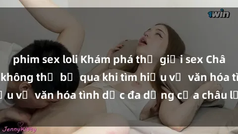 phim sex loli Khám phá thế giới sex Châu Phi: Những điều không thể bỏ qua khi tìm hiểu về văn hóa tình dục đa dạng của châu lục này