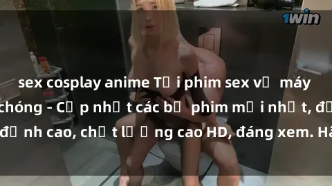 sex cosplay anime Tải phim sex về máy miễn phí và nhanh chóng - Cập nhật các bộ phim mới nhất, đỉnh cao, chất lượng cao HD, đáng xem. Hãy trải nghiệm ngay!
