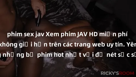 phim sex jav Xem phim JAV HD miễn phí chất lượng cao, không giới hạn trên các trang web uy tín. Yên tâm tận hưởng những bộ phim hot nhất với độ nét sắc sảo, đẹp mắt ngay tại nhà. Hãy trải nghiệm ngay!