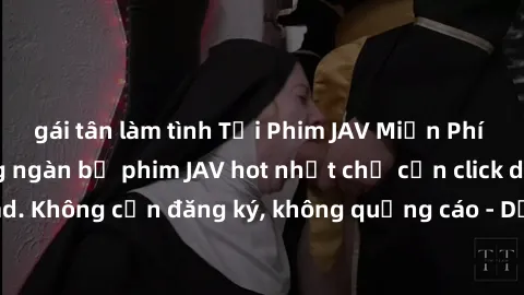 gái tân làm tình Tải Phim JAV Miễn Phí - Thưởng thức hàng ngàn bộ phim JAV hot nhất chỉ cần click download. Không cần đăng ký, không quảng cáo - Dễ dàng tải về và xem online!