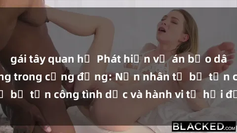 gái tây quan hệ Phát hiện vụ án bạo dâm sex gây chấn động trong cộng đồng: Nạn nhân tố bị tấn công tình dục và hành vi tệ hại được tiết lộ