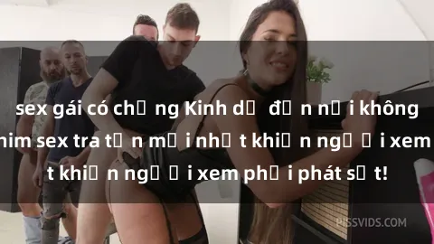 sex gái có chồng Kinh dị đến nỗi không thể tin nổi: Phim sex tra tấn mới nhất khiến người xem phải phát sốt!