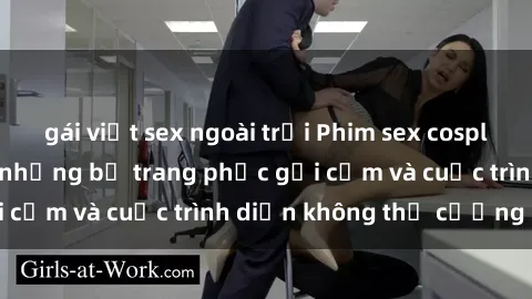 gái việt sex ngoài trời Phim sex cosplay: Giấc mơ  cùng những bộ trang phục gợi cảm và cuộc trình diễn không thể cưỡng lại!