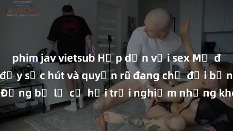 phim jav vietsub Hấp dẫn với sex Mỹ đen: Những bí mật đầy sức hút và quyến rũ đang chờ đợi bạn khám phá! Đừng bỏ lỡ cơ hội trải nghiệm những khoảnh khắc mãnh liệt và đam mê!