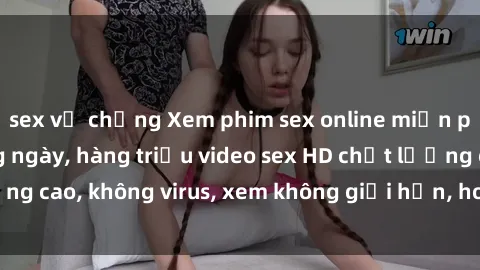 sex vợ chồng Xem phim sex online miễn phí, cập nhật hàng ngày, hàng triệu video sex HD chất lượng cao, không virus, xem không giới hạn, hoàn toàn miễn phí.