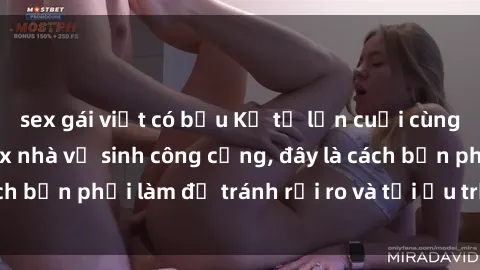 sex gái việt có bầu Kể từ lần cuối cùng bạn thực hành sex nhà vệ sinh công cộng, đây là cách bạn phải làm để tránh rủi ro và tối ưu trải nghiệm.