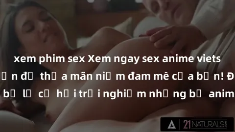 xem phim sex Xem ngay sex anime vietsub cực hot và hấp dẫn để thỏa mãn niềm đam mê của bạn! Đừng bỏ lỡ cơ hội trải nghiệm những bộ anime đỉnh cao chỉ có tại đây!