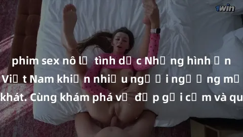 phim sex nô lệ tình dục Những hình ảnh sex gái sinh viên Việt Nam khiến nhiều người ngưỡng mộ và thèm khát. Cùng khám phá vẻ đẹp gợi cảm và quyến rũ của những cô gái trẻ này.