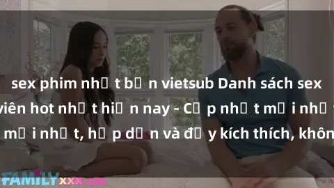sex phim nhật bản vietsub Danh sách sex gái Việt Nam sinh viên hot nhất hiện nay - Cập nhật mới nhất, hấp dẫn và đầy kích thích, không thể bỏ qua!