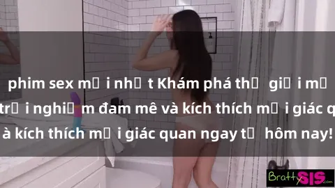phim sex mới nhất Khám phá thế giới mới của sex online: trải nghiệm đam mê và kích thích mọi giác quan ngay từ hôm nay!