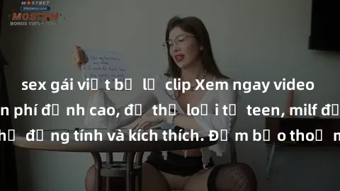 sex gái việt bị lộ clip Xem ngay video sex không che miễn phí đỉnh cao, đủ thể loại từ teen, milf đến các cảnh quan hệ đồng tính và kích thích. Đảm bảo thoả mãn mọi khả năng kích thích của bạn!