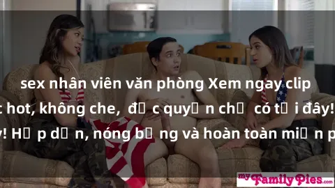 sex nhân viên văn phòng Xem ngay clip sex không che cực hot, không che,  độc quyền chỉ có tại đây! Hấp dẫn, nóng bỏng và hoàn toàn miễn phí, không thể bỏ qua!