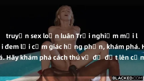 truyện sex loạn luân Trải nghiệm mới lạ: Sex trong xe hơi đem lại cảm giác hưng phấn, khám phá. Hãy khám phá cách thú vị để đốt lên cảm xúc trong cuộc tình!