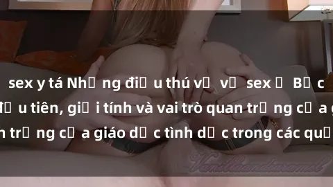 sex y tá Những điều thú vị về sex ở Bắc Âu: Sự mở cửa đầu tiên, giới tính và vai trò quan trọng của giáo dục tình dục trong các quốc gia này.